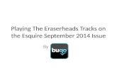 Playing the Eraserheads tracks on the Esquire Sept. 2014 buqo Digital Issue