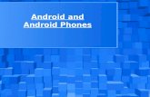 Androids and android phones
