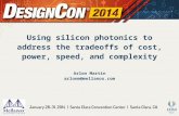 Using Silicon Photonics to Address Tradeoffs of Cost, Power, Speed & Complexity