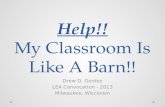 Help!  My classroom is like a barn (LEA Convocation 2013)
