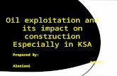 Oil exploitation and its impact on construction Especially in KSA