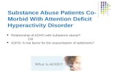 Relationship of Attention Deficit Hyperactivity Disorder with Substance Abuse