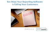 Ten Ways Your Reporting Software Is Failing Your Customers
