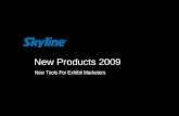New Skyline Products 2009