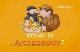 Archaeology presntation