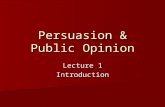 Public Opinion & Persuasion: Lecture 1
