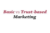 Basic vs Trust based marketing.