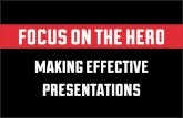 Focus on the Hero: Making Effective Presentations