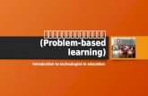 Week2 introduction_to_technologies_in_education_problem_based_learning