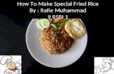 Presentasi Special fried rice rafie m
