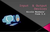 Input  & output devices   nicole marmara