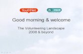 The Volunteering Landscape - 2008 & Beyond