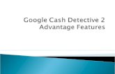 Google Cash Detective 2 Advantage Features