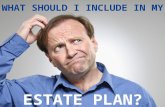 What Should I Include in My Estate Plan?