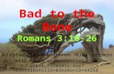 Bad to the Bone Romans 3:10-26