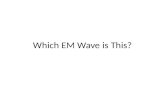 Which EM Wave is This???