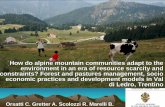 How do alpine mountain communities adapt to the environment in an era of resource scarcity and constraints? Forest and pastures management, socio economic practices and development