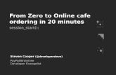Zero to Online Cafe in 20 minutes
