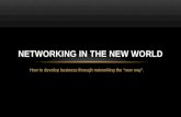 Networking in the New World