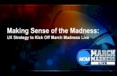 UX STRAT 2014: Lisa Estrin, "Making Sense of the Madness: UX Strategy to Kick Off NCAA March Madness Live"