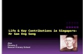 Life & key contributions in Singapore - Gan Eng Seng