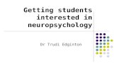 Getting Students interested in Neuropsychology