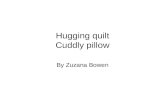 Presentation Hugging quilt, Cuddly pillow