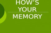How’S Your Memory