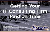Getting Your IT Consulting Firm Paid on Time (Slides)