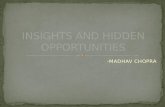 Insights and hidden opportunities-madhav chopra