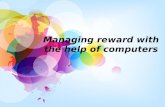 managing reward/copensation with the help of computers