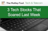 3 Tech Stocks That Soared Last Week