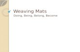 Weaving Mats.