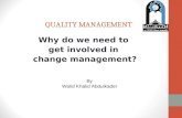 Why do we need to get involved in change management uot