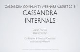 Cassandra Community Webinar - August 22 2013 - Cassandra Internals