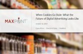 When Cookies Go Stale: What the Future of Digital Advertising Looks Like