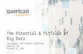 The Potential & Pitfalls of Big Data by Jag Duggal of Quantcast - SIC2014