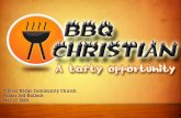 BBQ Christian, week 1