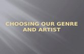 Choosing our genre and artist