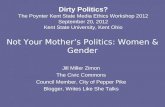 "Not Your Mother's Politics" from "Dirty Politics" Poynter Kent State Media Ethics Workshop 2012
