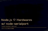 Node.js ♡ Hardwares w/ node-serialport