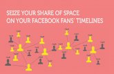 Seize your share of space on your Facebook Fans timelines
