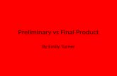 Preliminary vs Final product