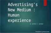 Advertising’s New Medium : Human Experience (inspired by the article of Jeffrey F. Rayport)