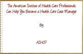 The American Institue of Health Care Professionals Can Help You Become a Health Care Case Manager