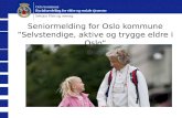 Prosjektleder i Oslo kommune Unni Hembre: Seniormeldingen for Oslo
