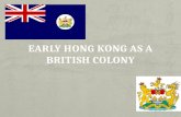 Early hong kong as a british colony