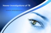 Newer investigations of tuberculosis