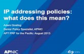 IP addressing policies, What does this mean? - APT Policy and Regulation Forum