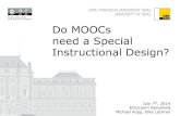 Do MOOCs need a special instructional design?